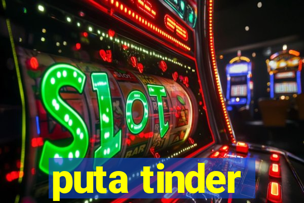 puta tinder